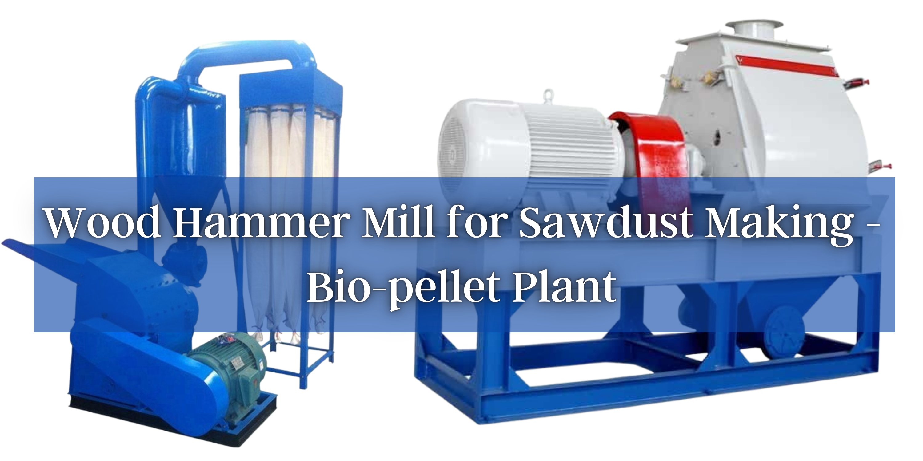 Wood Hammer Mill for Sawdust Making - Bio-pellet Plant